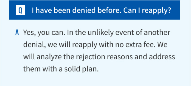 I have been denied before. Can I reapply?